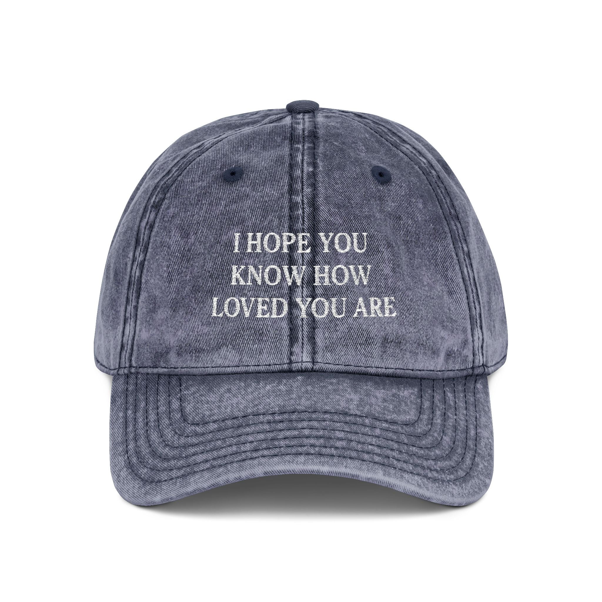 I Hope You Know How Loved You Are Cap - Faith Hat