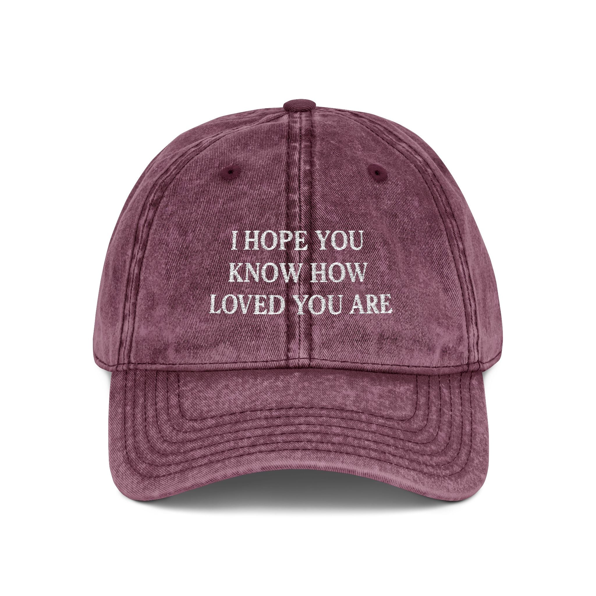 I Hope You Know How Loved You Are Cap - Faith Hat