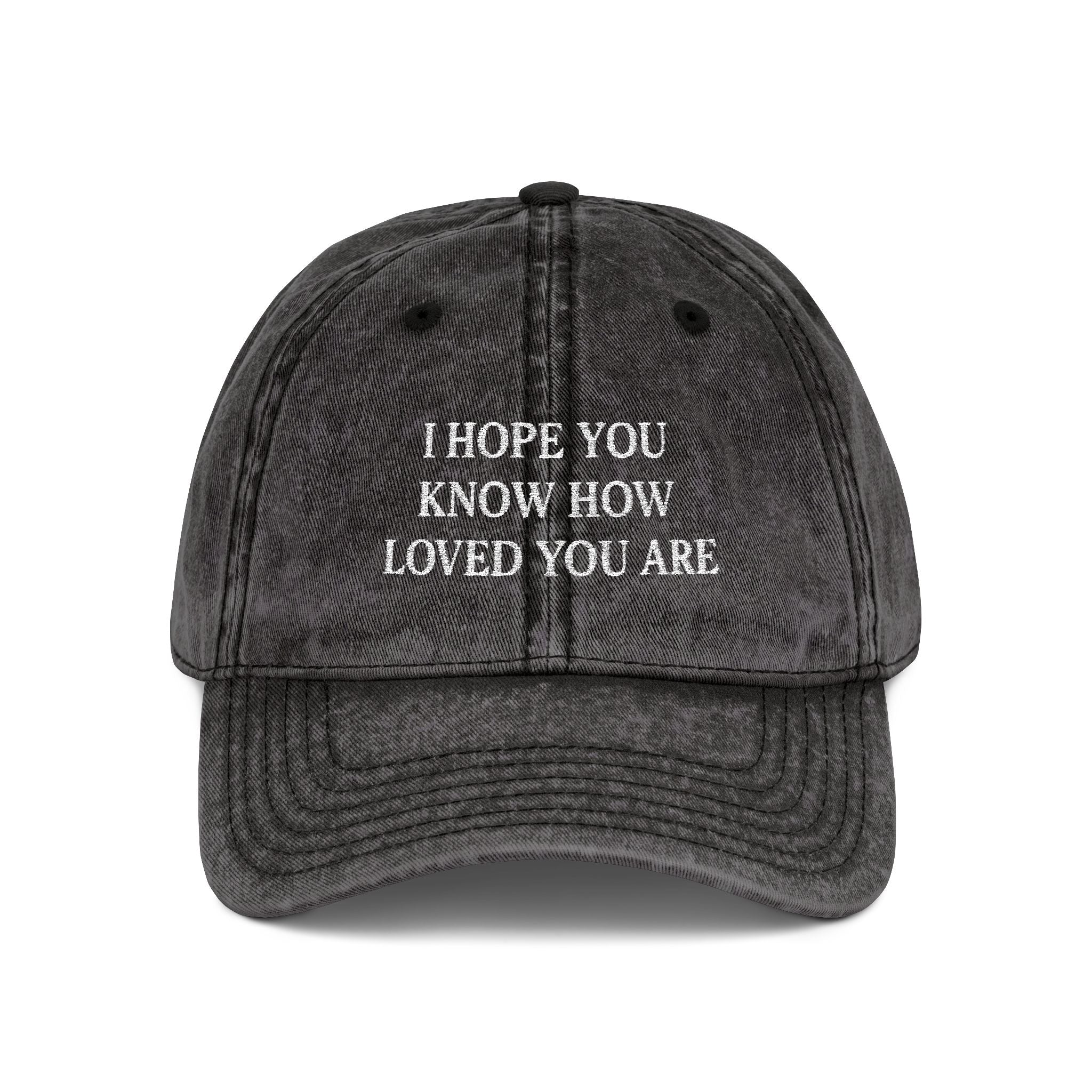 I Hope You Know How Loved You Are Cap - Faith Hat